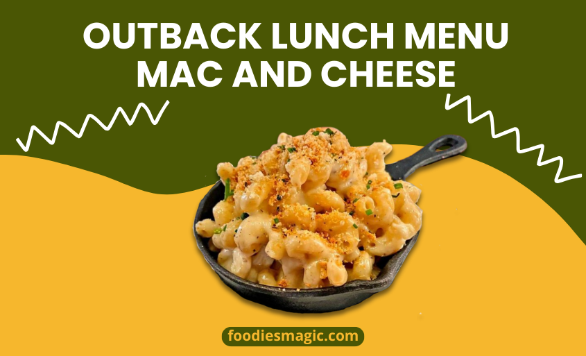 Outback Lunch Menu Mac And Cheese