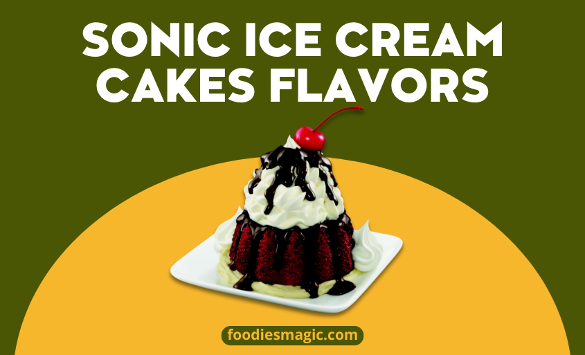 Sonic Ice Cream Cakes Flavors