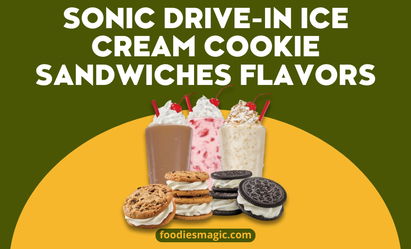 Sonic Drive-In Ice Cream Cookie Sandwiches Flavors