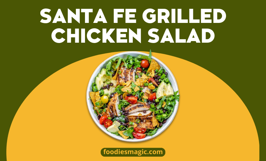 Santa Fe Grilled Chicken Salad