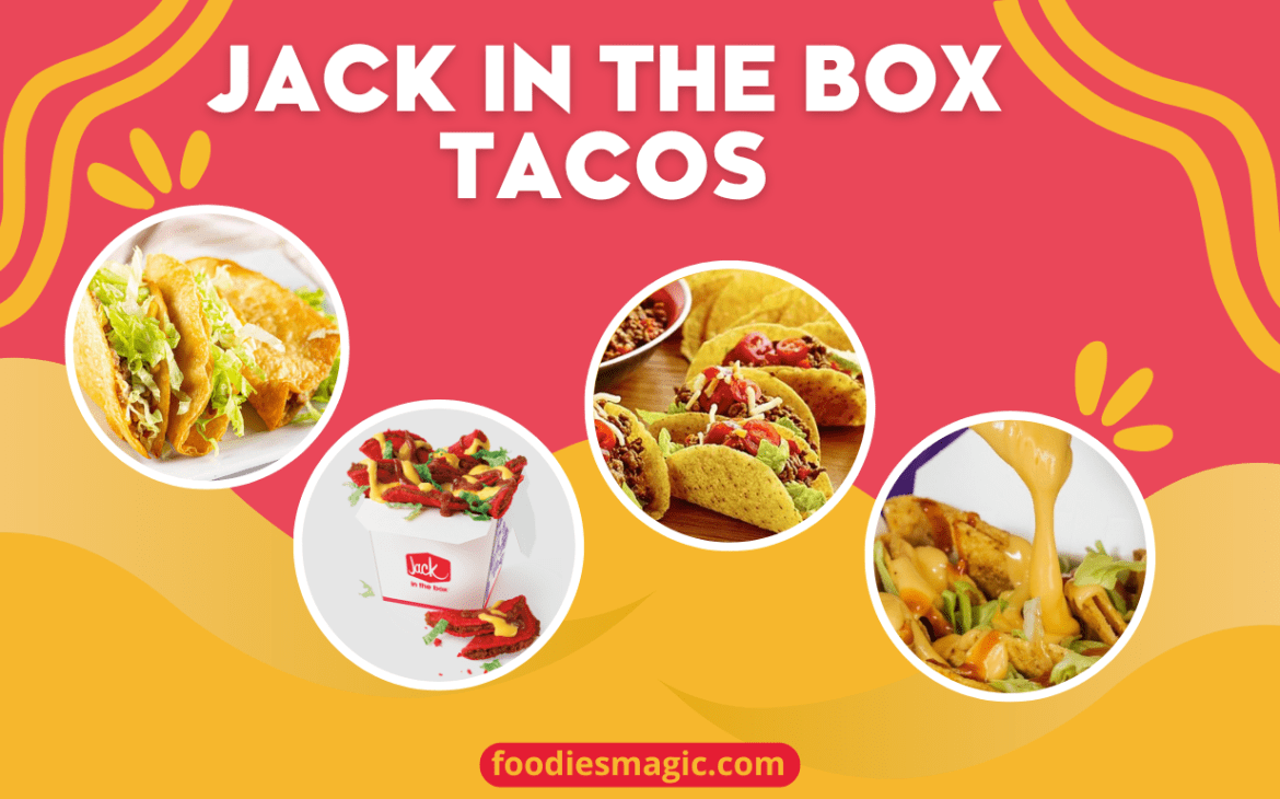 Jack in the Box Tacos A Delicious Deep-Dive