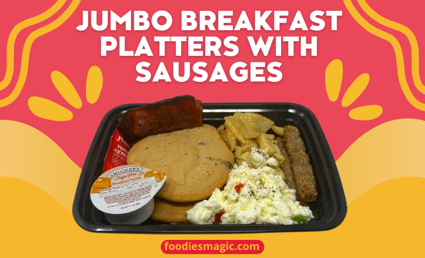 Jumbo Breakfast Platters with Sausages