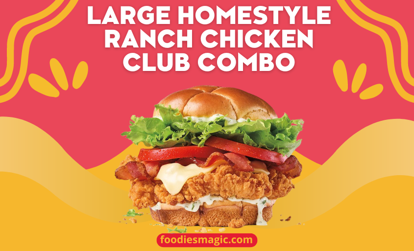 Large Homestyle Ranch Chicken Club Combo